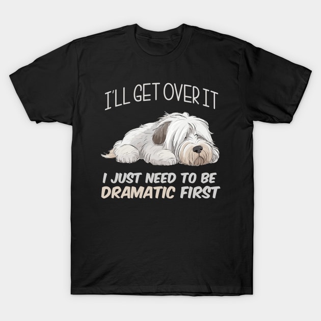 I Just need to be Dramatic T-Shirt by SergioCoelho_Arts